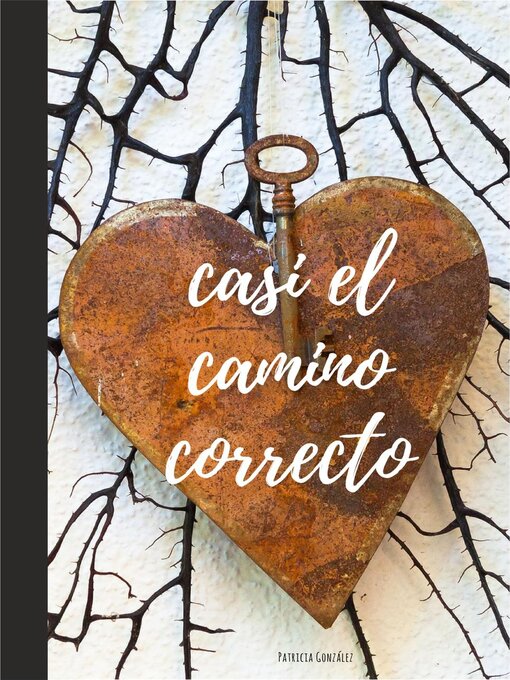 Title details for Casi el camino correcto by Patricia González - Available